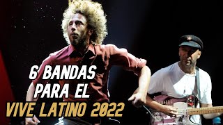 6 Grandes Propuestas para el VIVE LATINO 2022 ¿RAGE AGAINST THE MACHINE [upl. by Colier623]