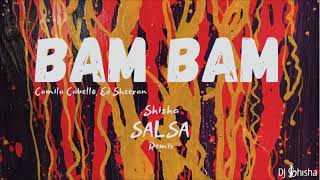 Camila Cabello Ed Sheeran  Bam Bam Shisha SALSA remix [upl. by Balfore]