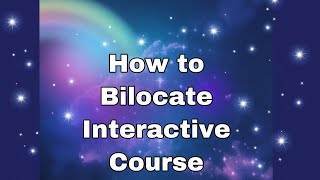 How to Bilocate Interactive Course [upl. by Deonne]