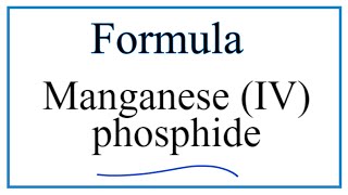 How to Write the Formula for Manganese IV phosphide [upl. by Vatsug508]