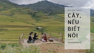 Cây Nếu Biết Nói  documentary 1  Khù Khờ Tour 2  Lê Cát Trọng Lý [upl. by Andrea]