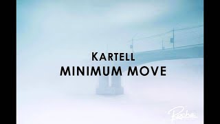 Kartell  Minimum Move [upl. by Ayot]