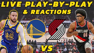 Golden State Warriors vs Portland Trail Blazers  Live PlayByPlay amp Reactions [upl. by Aihn157]