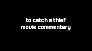 To Catch A Thief Movie Commentary [upl. by Itsim]