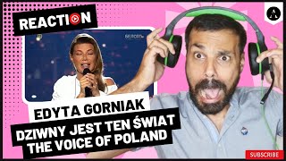 EDYTA GÓRNIAK  quotDziwny jest ten Światquot  REACTION  INCREDIBLE [upl. by Erbes263]