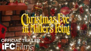 Christmas Eve In Millers Point  Official Trailer  IFC Films [upl. by Hector453]