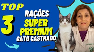 Top 3 Ração Super Premium Para Gato Castrado  Parte 2 Rótulo da Ração [upl. by Adnima]