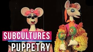 The Art of Puppetry amp Marionettes  SubCultures [upl. by Atrebor65]