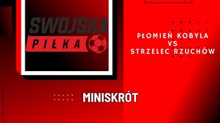 C KLASA PŁOMIEŃ KOBYLA  STRZELEC RZUCHÓW MINISKRÓT [upl. by Alisa29]