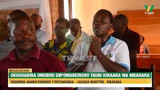 Agacencwire Omubiri gwowaabeireho Tauni Kiraaka wa Mbarara City gushabeirwe ahari Uganda Martyrs [upl. by Xeno]