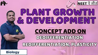 Plant Growth And Development Class 11 NEET Dedifferentiation Redifferentiation Plasticity Biology [upl. by Assed]