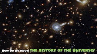 How Do We Know The History Of The Universe [upl. by Wade]