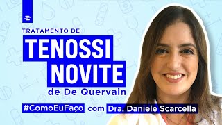 Como Eu Faço Tratamento de Tenossinovite de De Quervain com Dra Daniele Scarcella [upl. by Atiruam]