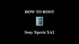 How to Root Sony Xperia XA2 [upl. by Nnylarej138]