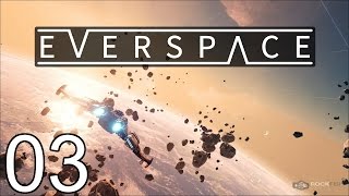 EVERSPACE  Death Continues  Part 3 Lets Play EVERSPACE [upl. by Binette325]