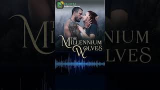 Part 2 The Millennium Wolves 🐺 Read and listen on the Galatea App Link in comments shorts books [upl. by Annam]