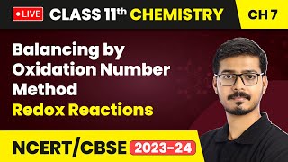 Balancing by Oxidation Number Method  Redox Reactions  Class 11 Chemistry Chapter 7  LIVE [upl. by Ahsyad]