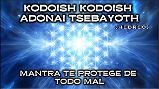 MANTRA KODOISH KODOISH ADONAI TSEBAYOTH  Te PROTEGE de Todo Mal 🛡️  Muy PODEROSO ✨🌌 [upl. by Ramal901]