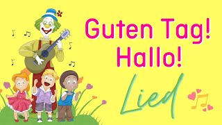 Guten Tag Hallo Wie gehts  Kinderlied  Begrüßungslied  Morgenkreislied  Learn German [upl. by Sigismond]