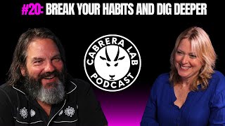 Episode 20 Break Your Habits and Dig Deeper [upl. by Garry753]