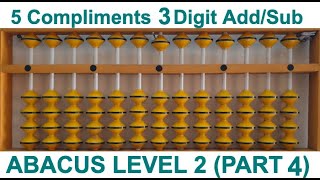 Abacus Level 2 Part 4  5s ComplimentsSmall Friends 3 Digits AdditionSubtraction [upl. by Prisca677]