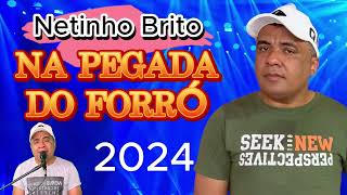 Netinho Brito Na Pegada Do ForróXote 2024 [upl. by Artie959]