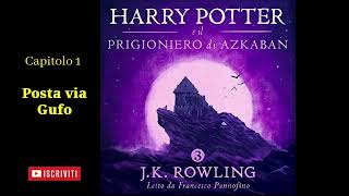 Harry Potter e il Prigioniero di Azkaban Audiolibro Italiano letto da Francesco Pannofino Capitolo 1 [upl. by Pennington]