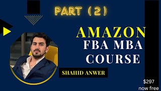 Amazon FBA course Shahid Anwar free course [upl. by Alyk]