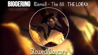 💵 Biggering • The 88 ⟦The Lorax⟧ SlowedDaycore [upl. by Nolram362]