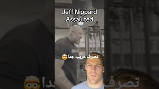 Jeff nippard Assaultedجيف نيبرد اتضرب🤯 [upl. by Ardnuaet351]