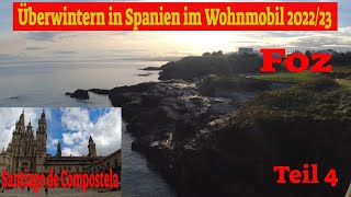 Überwintern in Spanien mit dem Wohnmobil 202223 Teil 4💖besuch von Foz und Santiago de Compostela😍 [upl. by Pomfrey]