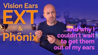 Vision Ears EXT amp Phönix Review  Get them out of my ears [upl. by Nivk44]