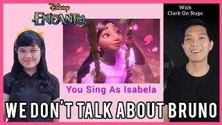 We Dont Talk About Bruno You Sing As Isabela  Karaoke  Feat Clark On Stage  Disney Encanto [upl. by Zeeba]