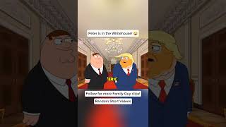 Peter is in the Whitehouse 😂 familyguy familyguy familyguyclips trump trump2024 election2024 [upl. by Adnilev998]