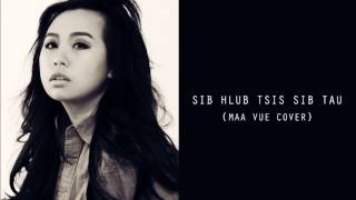 Sib Hlub Tsis Sib Tau cover by Maa Vue [upl. by Nnairet]