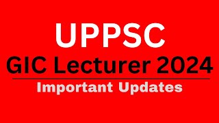 UPPSC Government Inter Colleges GIC Lecturer Important Updates 2024 [upl. by Lowenstein]