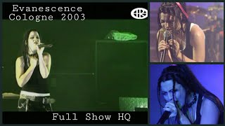 Evanescence  Live in Cologne 2003 Full Show Best source merge [upl. by Enal914]