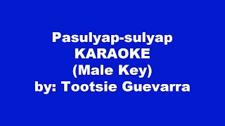 Tootsie Guevarra Pasulyap sulyap Karaoke Male Key [upl. by Luane438]