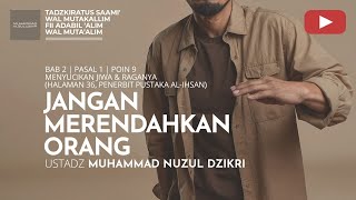 194 JANGAN MERENDAHKAN ORANG  Tadzkiratus saami  Ustadz Muhammad Nuzul Dzikri [upl. by Edeline]