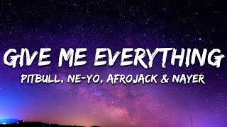 Pitbull  Give Me Everything Lyrics Ft NeYo Afrojack Nayer [upl. by Anoj]