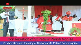 Consecration of St Peters Parish Ngoisa and Blessing of Rectory [upl. by Youngman918]