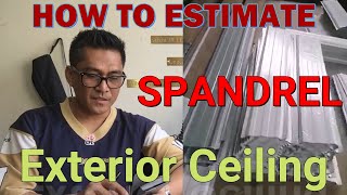 How to Estimate Spandrel Exterior Ceiling with Complete Materials and Installation Cost [upl. by Ettesus996]