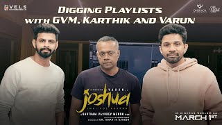 Digging Playlists with GVM Karthik and Varun  Joshua  Ondraga Entertainment [upl. by Yerggoeg]