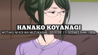 HANAKO KOYANAGI SCENES  WOTAKU NI KOI WA MUZUKASHII  Episode 11 Scenes RAW 1080p [upl. by Hertzog]