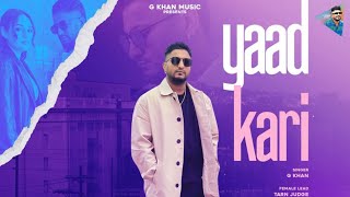 Yaad Kari Song  G Khan  Tarn Judge  New Song  G Khan New Song 2024 [upl. by Anelas]