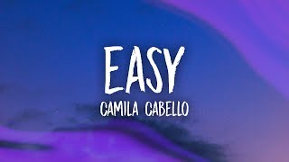 Camila Cabello  Easy Lyrics [upl. by Fonz125]