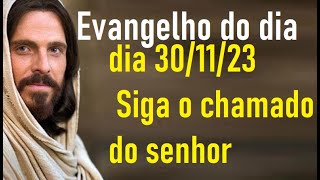 Evangelho do dia 301123 Siga o chamado do senhor [upl. by Adnorat282]