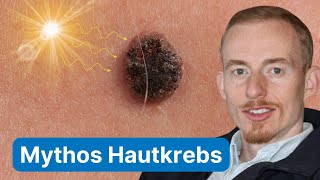 Sonnenlicht und Hautkrebs Ein weit verbreiteter Mythos [upl. by Gennie]