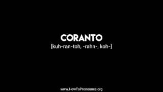 How to Pronounce quotcorantoquot [upl. by Shwalb]