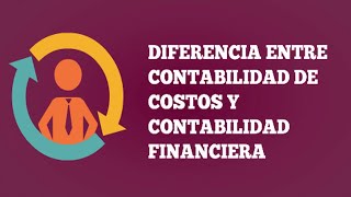 ▶️ Diferencia entre contabilidad de costos y contabilidad financiera [upl. by Paddie]